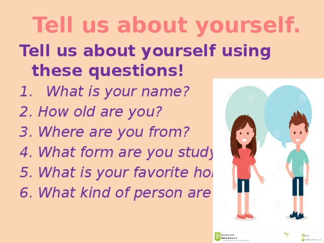 I am all about you. Tell about yourself questions. Tell me about yourself for Kids.