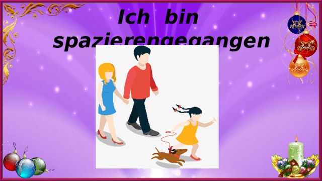 Ich bin spazierengegangen