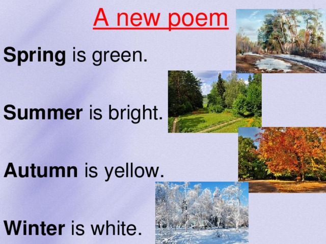 Spring is Green стихотворение. Стих Spring is Green Summer is Bright autumn is Yellow Winter is White. Winter is White Spring is Green. Как переводится spring